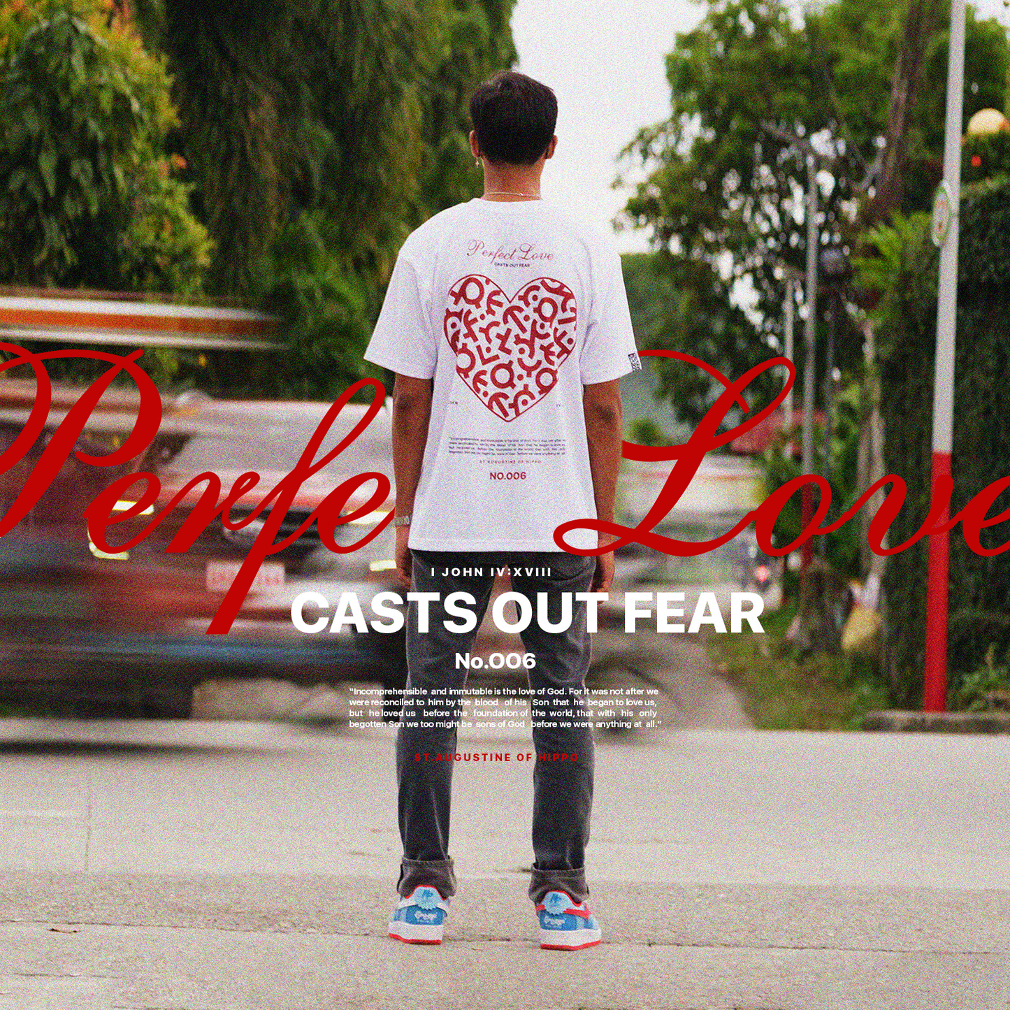 Perfect Love Casts Out Fear No.006 Limited Edition Art Shirt / White Colorway